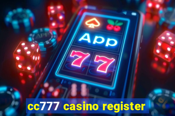 cc777 casino register